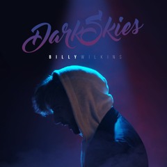 Billy Wilkins - Dark Skies