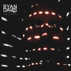 Ryan Davis - 18CAST