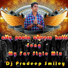 CITY POOLA CHEERA KATTI MY FAV MIX BY DJ PRADEEP SMILEY