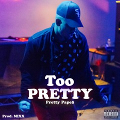 Too Pretty [prod. Mixx]