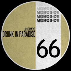 Luis Ormeño - DRUNK IN PARADISE // MS66