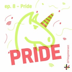 Episode 8: Pride