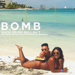 B.O.M.B (Back On My Bullsh*t Prod. Speaker Bangerz