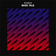 RUNNUH - Bass Talk