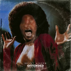 benny woods - offended (feat. Dexx! Turner & Honey Molasses) (prod. by Subs)