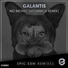 Galantis - No Money (AtomikC4 Remix)