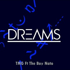 Dreams ft The Boy Nato