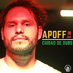 Apoff In Dub - Ciudad De Dubs