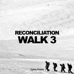Reconciliation Walk - Session 3