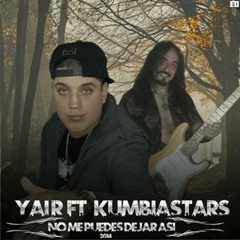 No me puedes dejar asi - Kumbiastars ft Yair