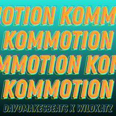 Wildkatz x Davomakesbeats - Kommotion