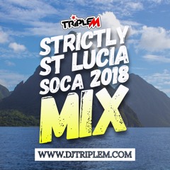STRICTLY ST. LUCIA SOCA 2018