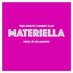 MATERIELLA (feat. Johnny Clap) // prod. NO.mad900