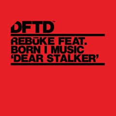 Rebūke feat.Born I Music 'Dear Stalker' (Club Mix)