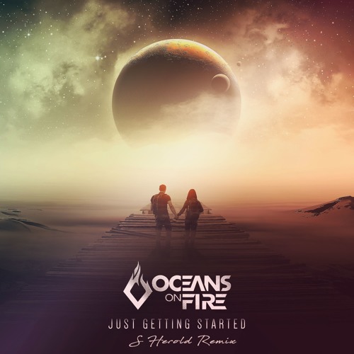 Oceans on Fire - Just Getting Started (S Herold Remix)