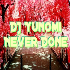 Never Done