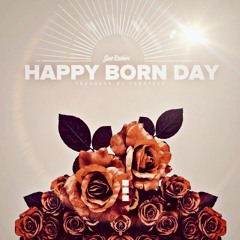 Sun Rahim - Happy Born Day (Prod. By Yvngtech)