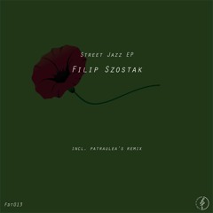 Filip Szostak - Street Jazz [Original Mix]