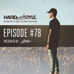 Hard With Style Episode 78 | Mixed LIVE and Presented by Headhunterz