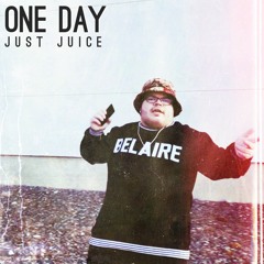 Just Juice - "One Day"
