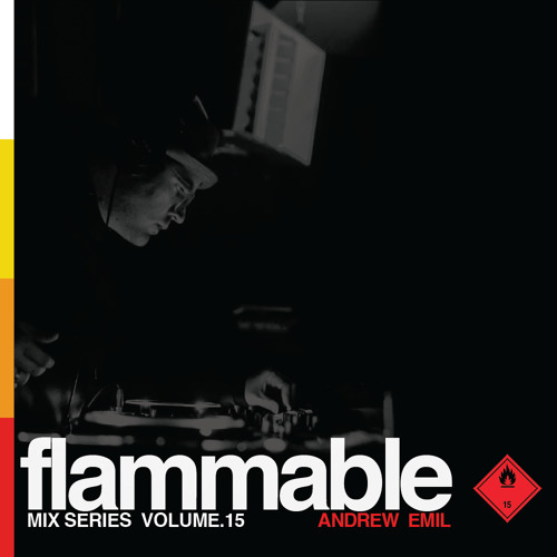 Flammable Mix Series Volume 15: Andrew Emil