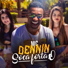 MC Dennin - Soca Fortão (DJ Swat)