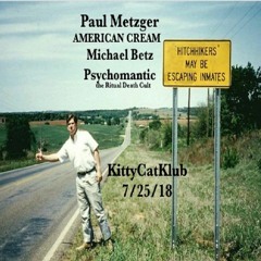 MICHAEL BETZ @ Kitty Cat Klub    07-25-18