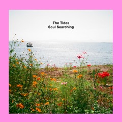 The Tides - Soul Searching