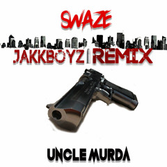 Jakkboyz Remix - Swaze ft. Uncle Murda