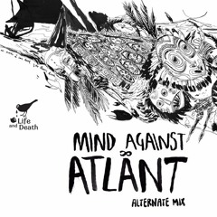 Mind Against - Atlant (Five Years Anniversary / Alternate Mix)