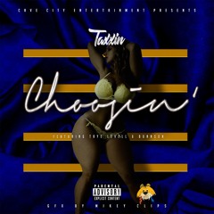 Taxxin - Choosin ft Taye Levell & Bunnson (Prod. by Jay P Bangz)