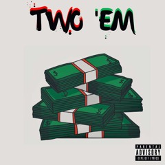 Triple Xross - Two Em (Prod. Sauce Beats) (Eng. Trabajarie)