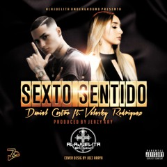 Daniel Castro - Sexto Sentido (feat. Valesky Rodriguez) [Producido por Skratch & Jeazy Kay]