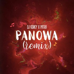 DJ Korky X Patra - Panowa (Remix)