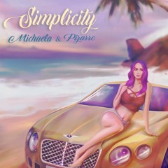Simplicity - Michaela Marie ft. Pizarro