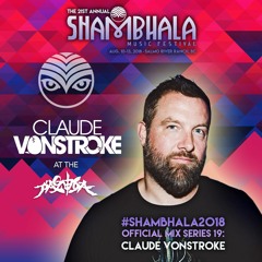 #Shambhala2018 Official Mix Series 19: Claude VonStroke