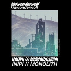 INIPI // Monolith