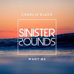 Charlie Black - Want Me (+ Remixes)