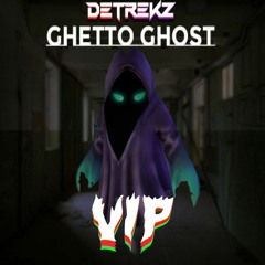 Ghetto Ghost (VIP) [FREE DOWNLOAD]