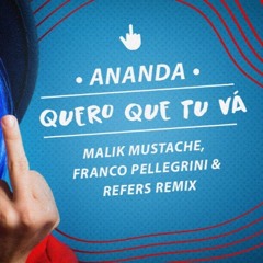 Ananda, Joker Beats - Quero Que Tu Va (Malik Mustache, Franco Pellegrini & Refers Boot) FREE DL