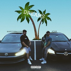 Dreams [austinmaccoy and ajax]