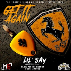 "Geti It Again" By Lil Say Ft. Lonestar936 & Big Pop