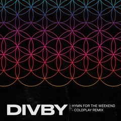 Coldplay - Hymn For The Weekend (DIVBY Remix)