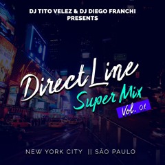 Direct Line Super Mix Vol. 01 with Tito Velez & DJ Diego Franchi