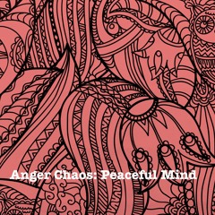 Anger Chaos: Peaceful Mind