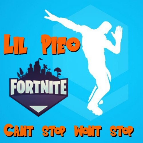 Lil Pieo - Cant Stop Wont Stop (Fortnite Infinite Dab Beat)