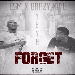 ESM x Barzy King - Never Forget