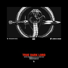 True Dark Lord (feat. LEWIS IS DEAD)