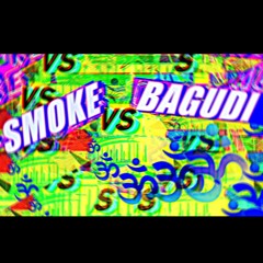 Smoke Vs Bagudi - faça elevar