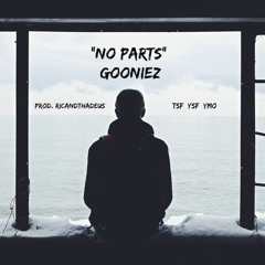 No Parts [Pro. RicandThadeus]